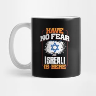 Isreali Flag  Have No Fear The Isreali Is Here - Gift for Isreali From Israel Mug